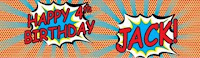 http://www.partypieces.co.uk/pop-art-happy-birthday-personalised-party-banner-1.html