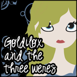 Goldilox and the Three Weres