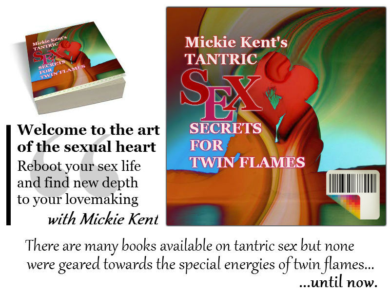 Mickie Kent's tantric sex secrets for twin flames