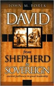 Jr.,John M. Borek David: From Shepherd To Sovereign BOOK