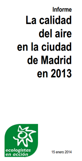 Informe sobre la calidad del aire en la ciudad de Madrid durante 2013 por Ecologistas en Acción