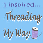 Threading My Way_I Inspired