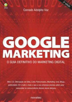 Google Marketing - O Guia Definitivo de Marketing Digital Google Marketing - O Guia Definitivo de Marketing Digital