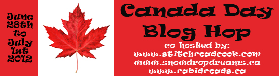 Canada Day Blog Hop hosted by Stitch - Read - Cook, Snowdrop Dreams of Books and Rabid Reads