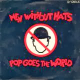 Men without Hats - Pop Goes the World