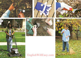 14. clippers 15. gardening gloves 16. trowel 17. lawn mower Actions 18. mow the lawn 19. plant flowers 20. rake (the) leaves Gardening - Housing - Photo Dictionary