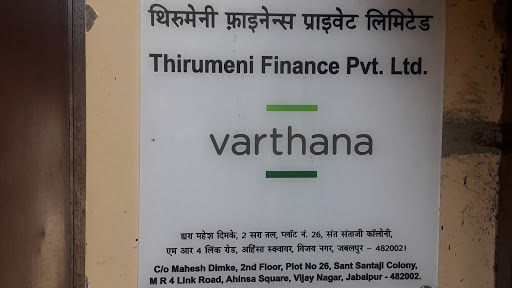VARTHANA -Thirumeni Finance Pvt Ltd -jabalpur, MR-4 Rd, Vijay Nagar, Jabalpur, Madhya Pradesh 482002, India, Financial_Institution, state MP