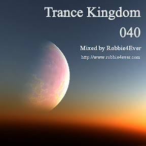 2011.10.03 - Trance Kingdom 040 - Mixed by Robbie4Ever TK040