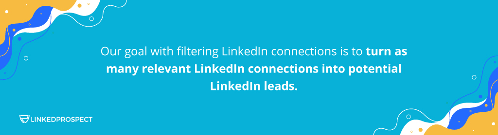Master First-Degree LinkedIn Connections - Filter LinkedIn Connections