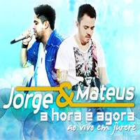 Jorge e Mateus - A Hora é Agora - CD 2012