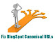 Fix BlogSpot Canonical URLs Problems