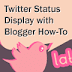 Twitter Status Display Widget Blogger Tutorial