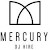 Mercury DJ Hire