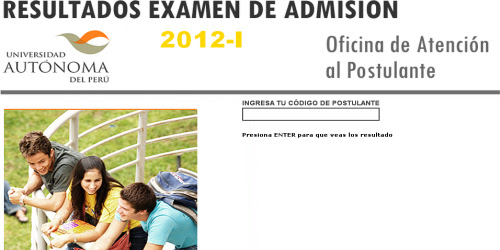 Resultado examen UAP 2012 - I Ingresantes 31 Marzo