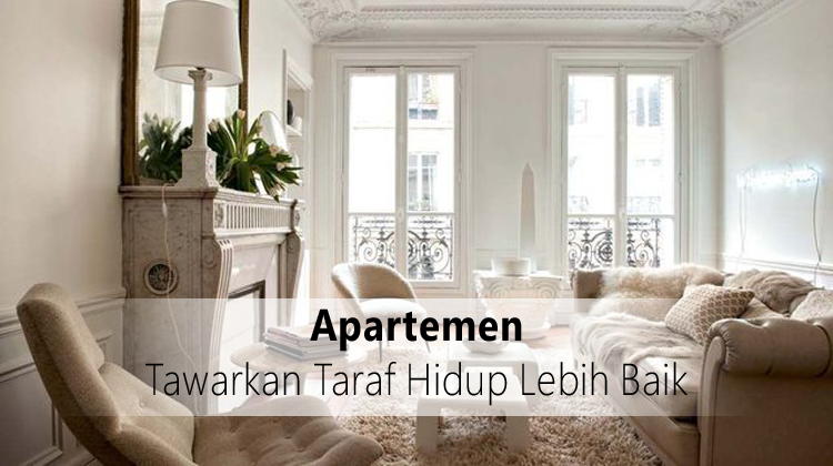 Apartemen Tawarkan Taraf Hidup Lebih Baik Apartemen Tawarkan Taraf Hidup Lebih Baik