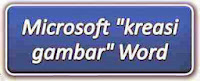 Kumpulan Buat Kreasi Gambar di Microsoft Word