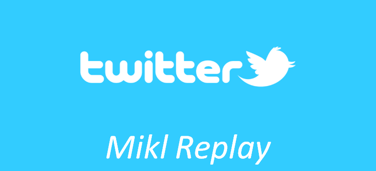 TWITTER : MIKL REPLAY