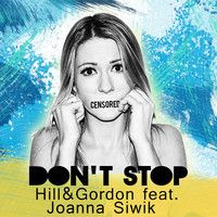 Hill & Gordon feat. Joanna Siwik - Don't Stop (16th Stars & Dj System Remix Edit)