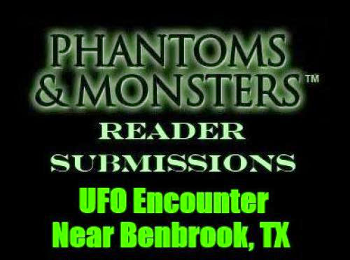 Encounters Ufo Near Benbrook Texas