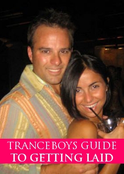 Tranceboys Guide To Getting Laid