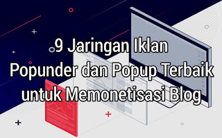 Jaringan Iklan Popunder dan Popup Terbaik