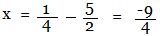 Either x = 1/4 - 5/2