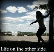 Life on the other side