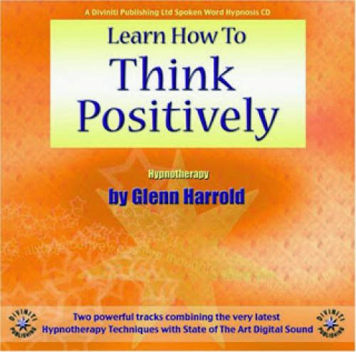 Learn How To Think Positively By Glenn Harrold