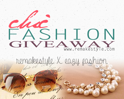 RemakeStyle X Eazy Fashion Chic Fashion Giveaway