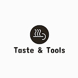Taste & Tools