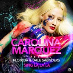 Carolina Marquez Ft. Flo Rida & Dale Saunters - Sing La La La (E-Partment Mix)