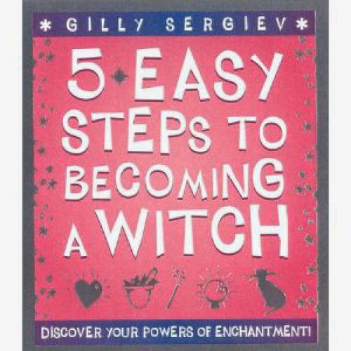 5 Easy Steps To Becoming A Witch