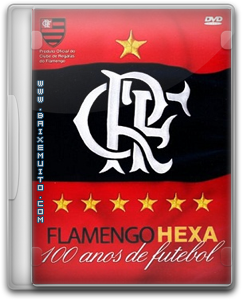 flamengohexa Download   Flamengo Hexa   100 Anos De Futebol Baixar Grátis