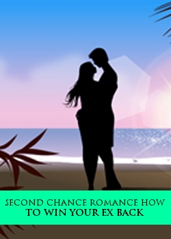 Second Chance Romance How To Win Your Ex Back