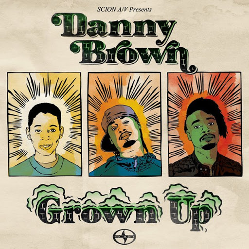 Danny Brown - Grown Up Lyrics.jpg Danny Brown - Grown Up Lyrics