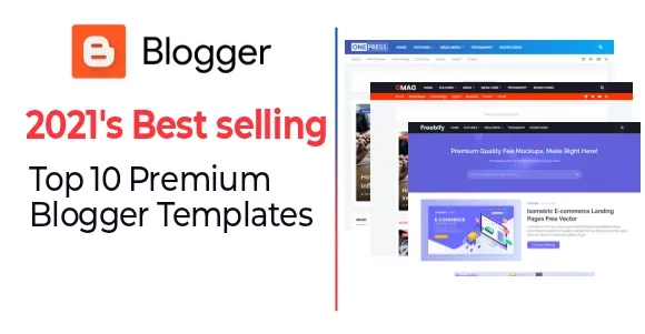 Top 10 Best selling Premium Blogger Templates in 2021
