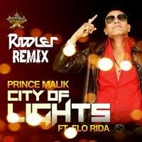 Prince Malik feat. Flo Rida - City Of Lights (Riddler Remix)
