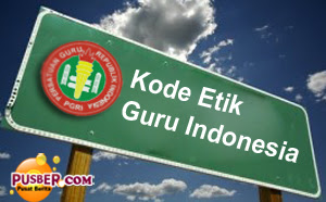 Kode Etik Guru Indonesia Kode Etik Guru Indonesia, kode etik guru indonesia terbaru