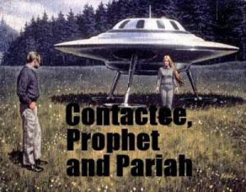 Contactee Prophet And Pariah