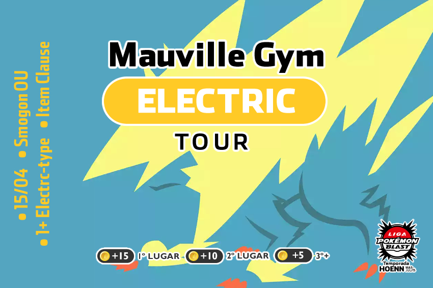 [Inscrições] Mauville Electric Tour - Liga Pokémon Blast Mauvillegym