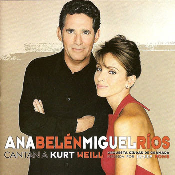 (1999) Ana Belén y Miguel Ríos cantan a Kurt Weill (con Miguel Ríos)