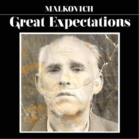 Malkovich - Great Expectations Malkovich - Great Expectations