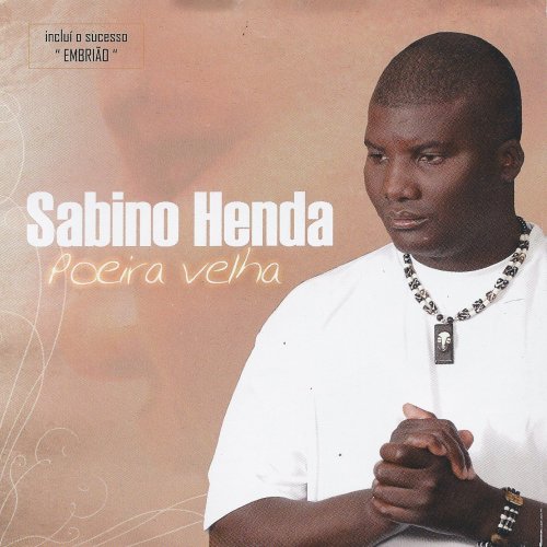 Sabino Henda - Poeira Velha (2005) Sabino%252520Henda%252520-%252520Poeira%252520Velha