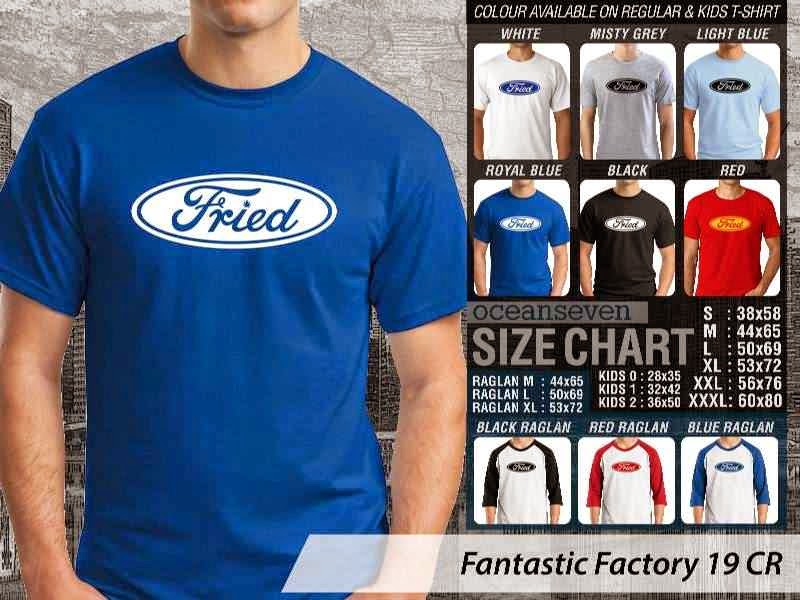 Kaos plesetan Fantastic Factory 19 CR Fried