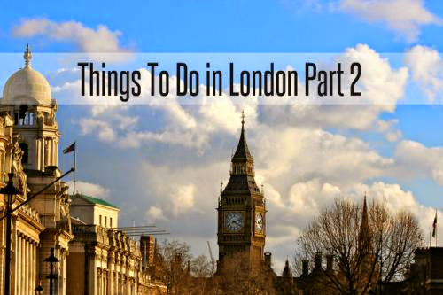Lifestyle Things To Do In London Part 2