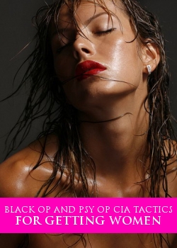 Black Op And Psy Op Cia Tactics For Getting Women