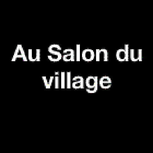 Au Salon du Village