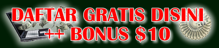 DAFTAR GRATIS DISINI ++ BONUS $10