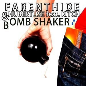 Farenthide & Hubertuse feat. Kitch - Bomb Shaker (Radio Edit)
