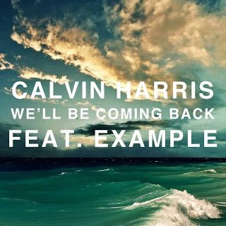 Calvin Harris ft. Example -- We'll Be Coming Back(Tuncay Aydn Club Mix 2013)